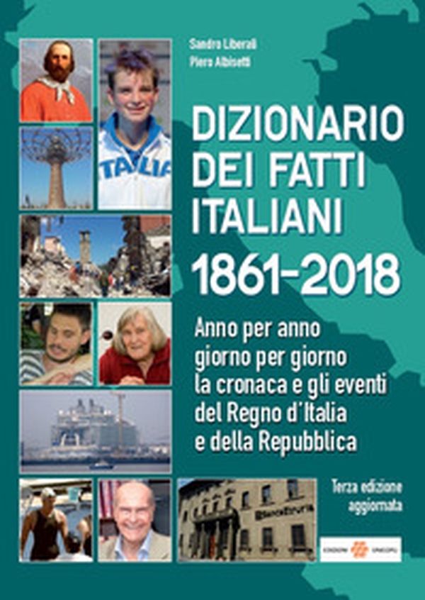 Dizionario dei fatti italiani 1861-2018. Anno per anno, giorno per giorno la cronaca e gli eventi del Regno d'Italia e della Repubblica - Librerie.coop Dizionario dei fatti italiani 1861-2018. Anno per anno, giorno per giorno la cronaca e gli eventi del Regno d'Italia e della Repubblica - Librerie.coop