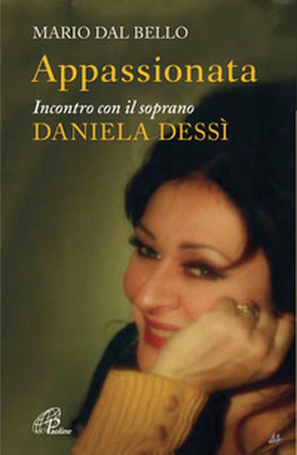 Appassionata. Incontro con il soprano Daniela Dessì - Librerie.coop Appassionata. Incontro con il soprano Daniela Dessì - Librerie.coop