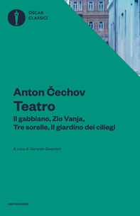 Teatro. Il gabbiano-Il giardino dei ciliegi-Zio Vania-Tre sorelle - Librerie.coop
