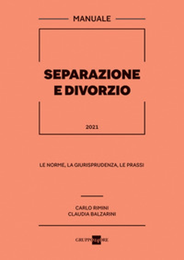Separazione e divorzio 2021. Manuale. Le norme, la giurisprudenza, le prassi - Librerie.coop Separazione e divorzio 2021. Manuale. Le norme, la giurisprudenza, le prassi - Librerie.coop