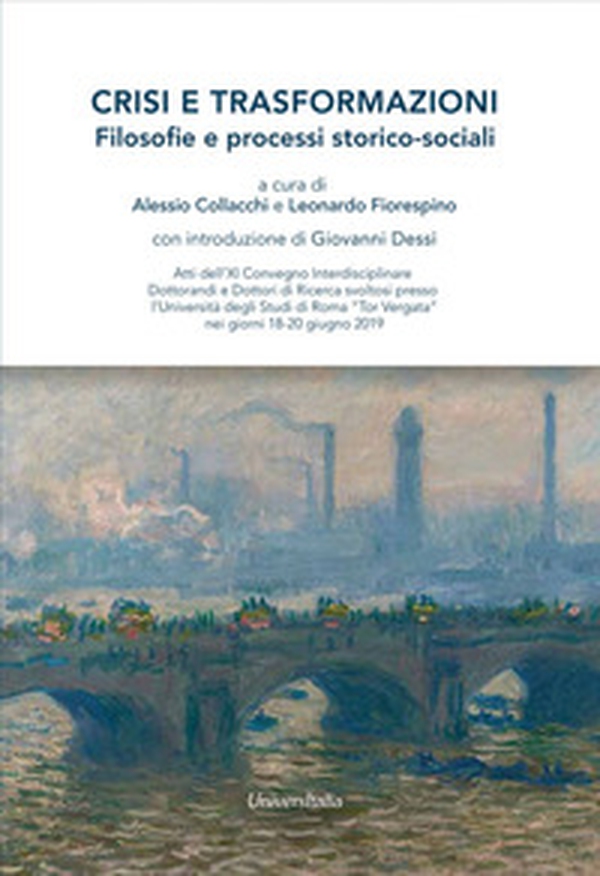 Crisi e trasformazioni. Filosofie e processi storico-sociali - Librerie.coop Crisi e trasformazioni. Filosofie e processi storico-sociali - Librerie.coop
