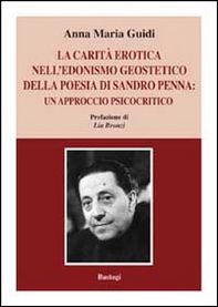 La carità erotica nell'edonismo geoestetico della poesia di Sandro Penna. Un approccio psicocritico - Librerie.coop
