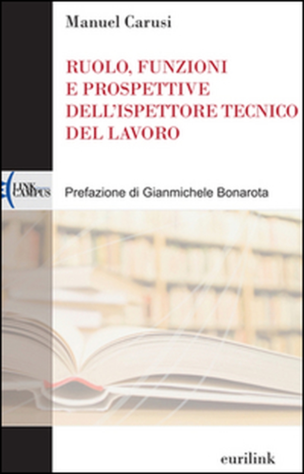 Ruolo, funzioni e prospettive dell'ispettore tecnico del lavoro - Librerie.coop Ruolo, funzioni e prospettive dell'ispettore tecnico del lavoro - Librerie.coop
