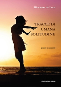 Tracce di umana solitudine - Librerie.coop