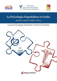 La psicologia ospedaliera in Italia. Sentieri narrativi della clinica - Librerie.coop