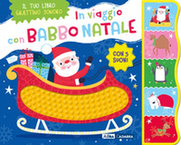 In viaggio con Babbo Natale. Il tuo libro grattino sonoro - Librerie.coop