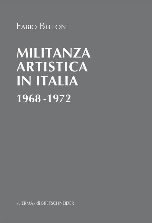 Militanza artistica in Italia 1968 – 1972 - Librerie.coop
