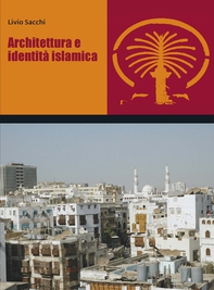 Architettura e identità islamica - Librerie.coop Architettura e identità islamica - Librerie.coop