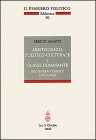Aristocrazia politico-culturale e classe dominante nel pensiero tedesco (1871-1918) - Librerie.coop