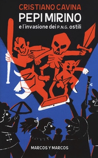Pepi Mirino e l'invasione dei P.N.G. ostili - Librerie.coop