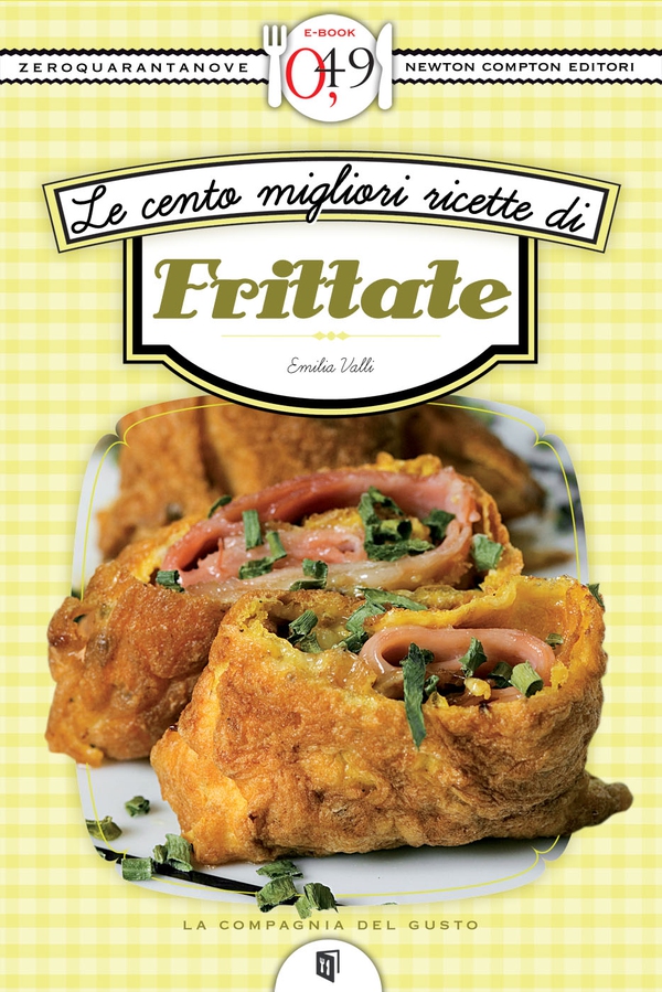 Le cento migliori ricette di frittate - Librerie.coop Le cento migliori ricette di frittate - Librerie.coop
