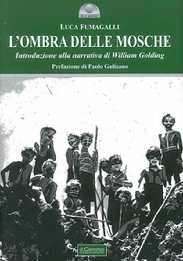 L'ombra delle mosche. Introduzione alla narrativa di William Golding - Librerie.coop L'ombra delle mosche. Introduzione alla narrativa di William Golding - Librerie.coop