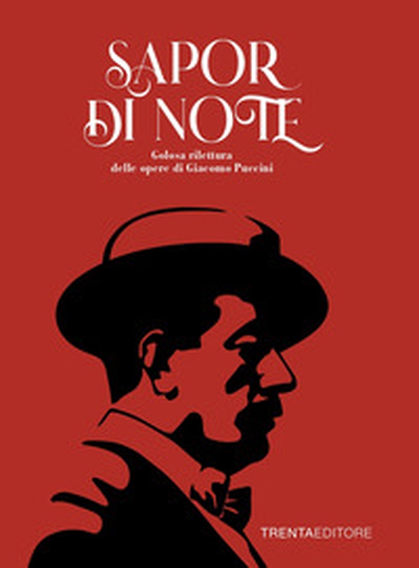 Sapor di note. Golosa rilettura delle opere di Giacomo Puccini - Librerie.coop