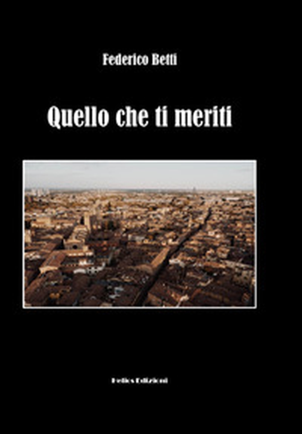Quello che ti meriti - Librerie.coop Quello che ti meriti - Librerie.coop