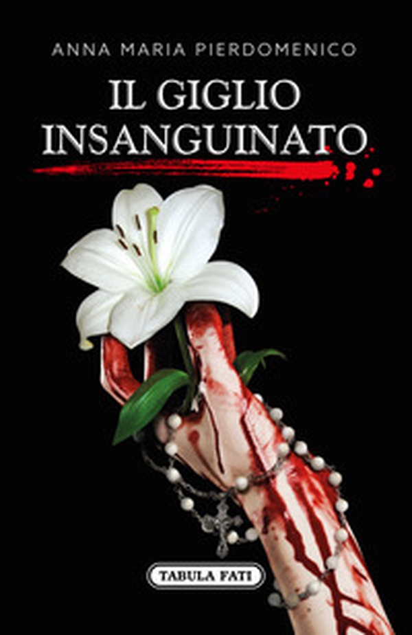 Il giglio insanguinato - Librerie.coop Il giglio insanguinato - Librerie.coop