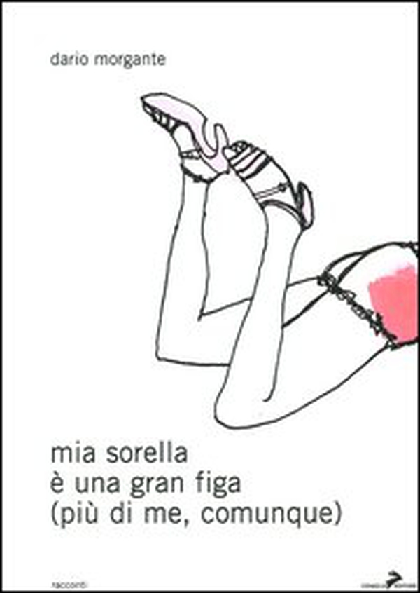 Mia sorella è una gran figa (più di me, comunque) - Librerie.coop Mia sorella è una gran figa (più di me, comunque) - Librerie.coop