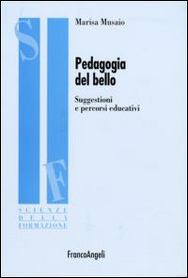 Pedagogia del bello. Suggestioni e percorsi educativi - Librerie.coop Pedagogia del bello. Suggestioni e percorsi educativi - Librerie.coop