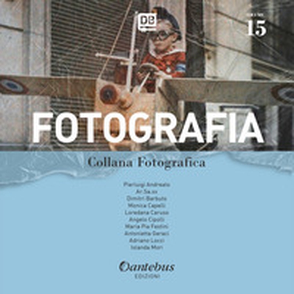 Fotografia. Collana fotografica - Librerie.coop Fotografia. Collana fotografica - Librerie.coop