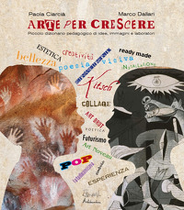 Arte per crescere. Idee, immagini, laboratori - Librerie.coop Arte per crescere. Idee, immagini, laboratori - Librerie.coop