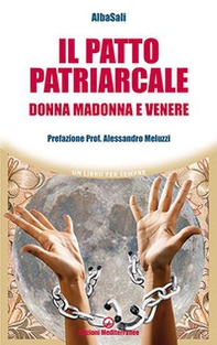 Il patto patriarcale. Donna, Madonna e Venere - Librerie.coop