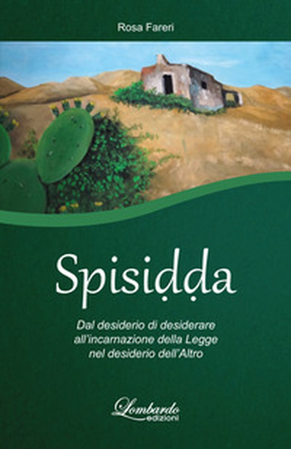 Spisidda. Dal desiderio di desiderare all'incarnazione della legge nel desiderio dell'altro - Librerie.coop Spisidda. Dal desiderio di desiderare all'incarnazione della legge nel desiderio dell'altro - Librerie.coop