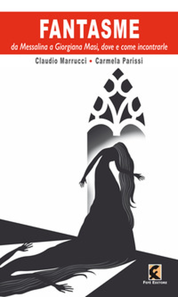 Fantasme da Messalina e Giorgiana Masi, dove e come incontrarle - Librerie.coop Fantasme da Messalina e Giorgiana Masi, dove e come incontrarle - Librerie.coop