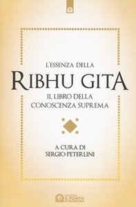 L'essenza della Ribhu Gita. Il libro della conoscenza suprema - Librerie.coop L'essenza della Ribhu Gita. Il libro della conoscenza suprema - Librerie.coop
