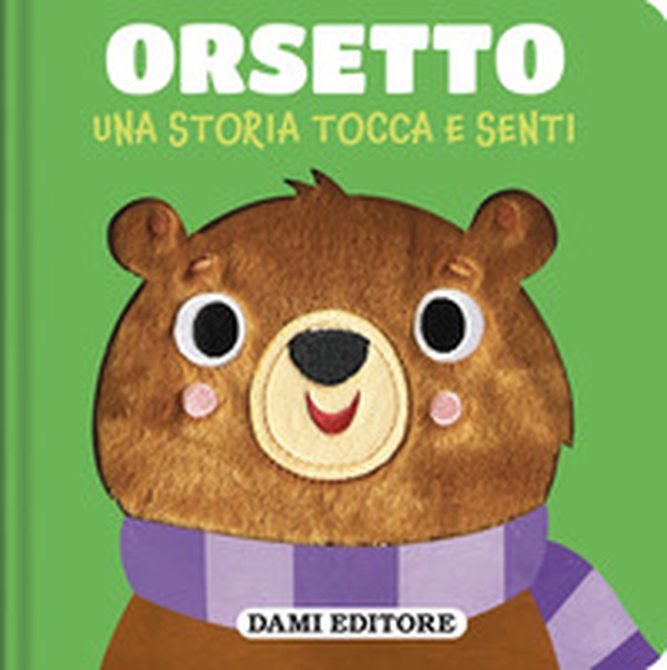 Orsetto. Una storia tocca e senti - Librerie.coop