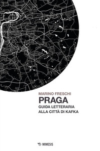 Praga. Guida letteraria alla città di Kafka - Librerie.coop
