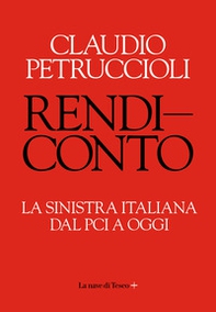 Rendiconto. La sinistra italiana dal PCI a oggi - Librerie.coop