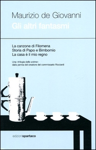 Gli altri fantasmi: La canzone di Filomena-Storia di Papo e Bimbonio-La casa è il mio regno - Librerie.coop Gli altri fantasmi: La canzone di Filomena-Storia di Papo e Bimbonio-La casa è il mio regno - Librerie.coop