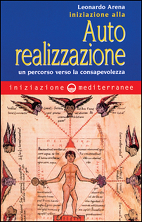 Iniziazione all'autorealizzazione. Un percorso verso la consapevolezza - Librerie.coop Iniziazione all'autorealizzazione. Un percorso verso la consapevolezza - Librerie.coop