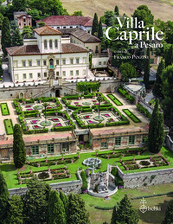Villa Caprile a Pesaro. Da dimora signorile a scuola agraria - Librerie.coop Villa Caprile a Pesaro. Da dimora signorile a scuola agraria - Librerie.coop