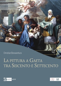 La pittura a Gaeta tra Seicento e Settecento - Librerie.coop La pittura a Gaeta tra Seicento e Settecento - Librerie.coop