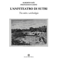 L'anfiteatro di Sutri. Tra mito e archeologia - Librerie.coop L'anfiteatro di Sutri. Tra mito e archeologia - Librerie.coop