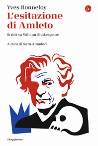 L'esitazione di Amleto. Scritti su William Shakespeare - Librerie.coop L'esitazione di Amleto. Scritti su William Shakespeare - Librerie.coop