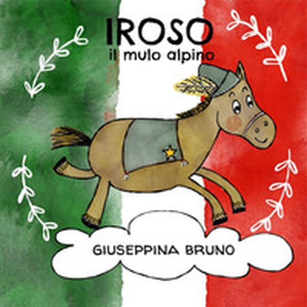Iroso, il mulo alpino - Librerie.coop Iroso, il mulo alpino - Librerie.coop