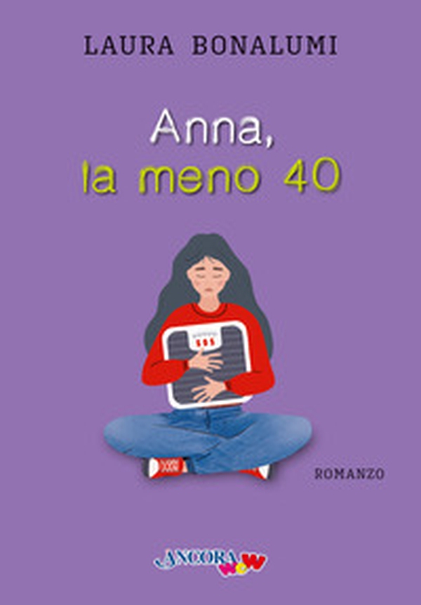 Anna, la meno 40 - Librerie.coop Anna, la meno 40 - Librerie.coop