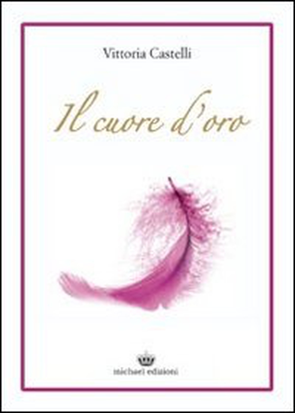 Il cuore d'oro - Librerie.coop Il cuore d'oro - Librerie.coop