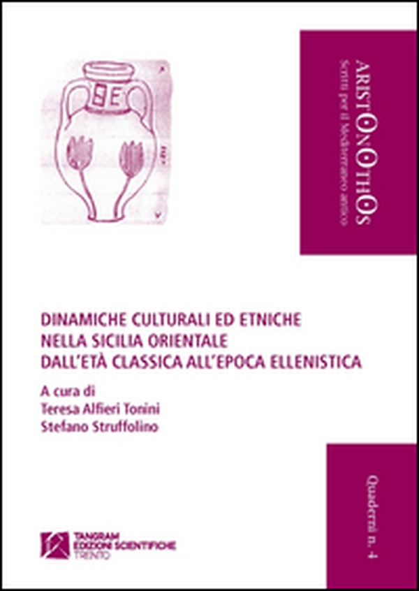 Dinamiche culturali ed etniche nella Sicilia orientale dall'età classica all'epoca ellenistica - Librerie.coop