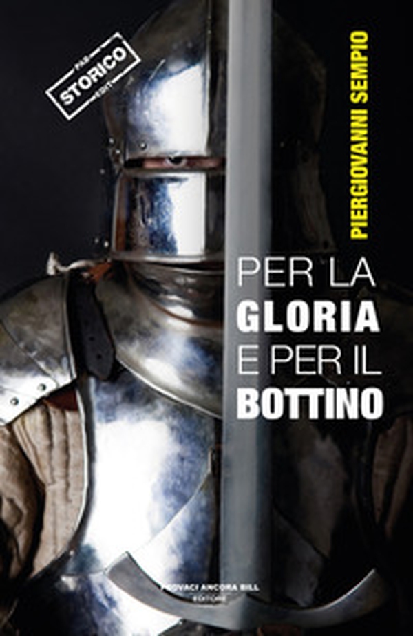 Per la gloria e per il bottino - Librerie.coop Per la gloria e per il bottino - Librerie.coop