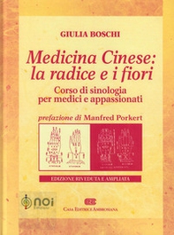 Medicina cinese: la radice e i fiori. Corso di sinologia per medici e appassionati - Librerie.coop