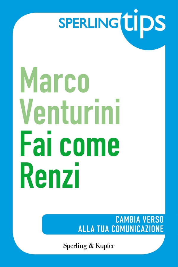 Fai come Renzi - Sperling Tips - Librerie.coop Fai come Renzi - Sperling Tips - Librerie.coop