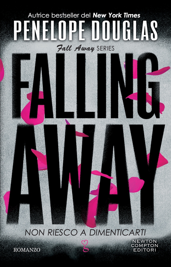 Non riesco a dimenticarti. Falling Away - Librerie.coop Non riesco a dimenticarti. Falling Away - Librerie.coop