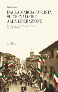 Dalla marcia fascista su Crevalcore alla liberazione. Antologia da giornali, archivi, rapporti di polizia - Librerie.coop
