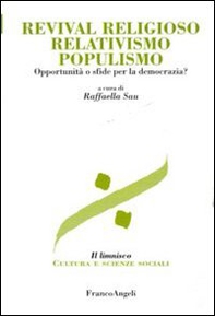 Revival religioso, relativismo, populismo. Opportunità o sfide per la democrazia? - Librerie.coop