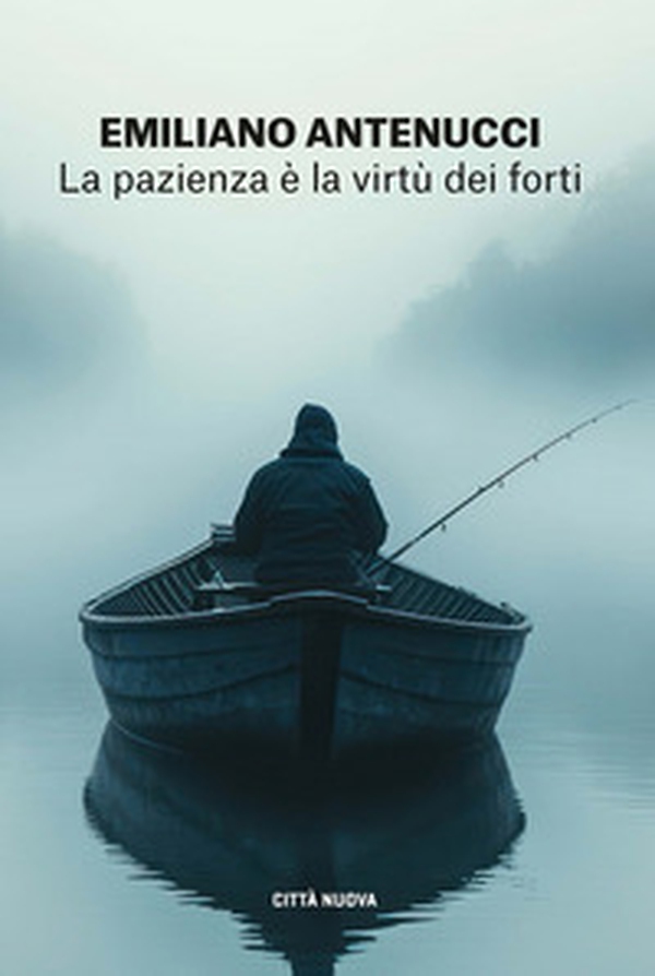 La pazienza è la virtù dei forti - Librerie.coop La pazienza è la virtù dei forti - Librerie.coop