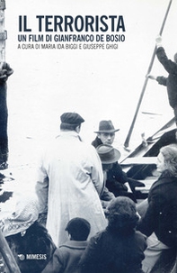 Il terrorista. Un film di Gianfranco de Bosio - Librerie.coop