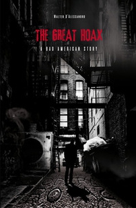 The great hoax. A bad American story. Ediz. italiana - Librerie.coop The great hoax. A bad American story. Ediz. italiana - Librerie.coop