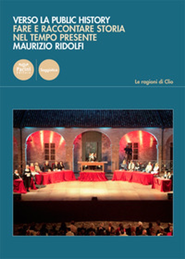 Verso la public history. Fare e raccontare storia nel tempo presente - Librerie.coop Verso la public history. Fare e raccontare storia nel tempo presente - Librerie.coop
